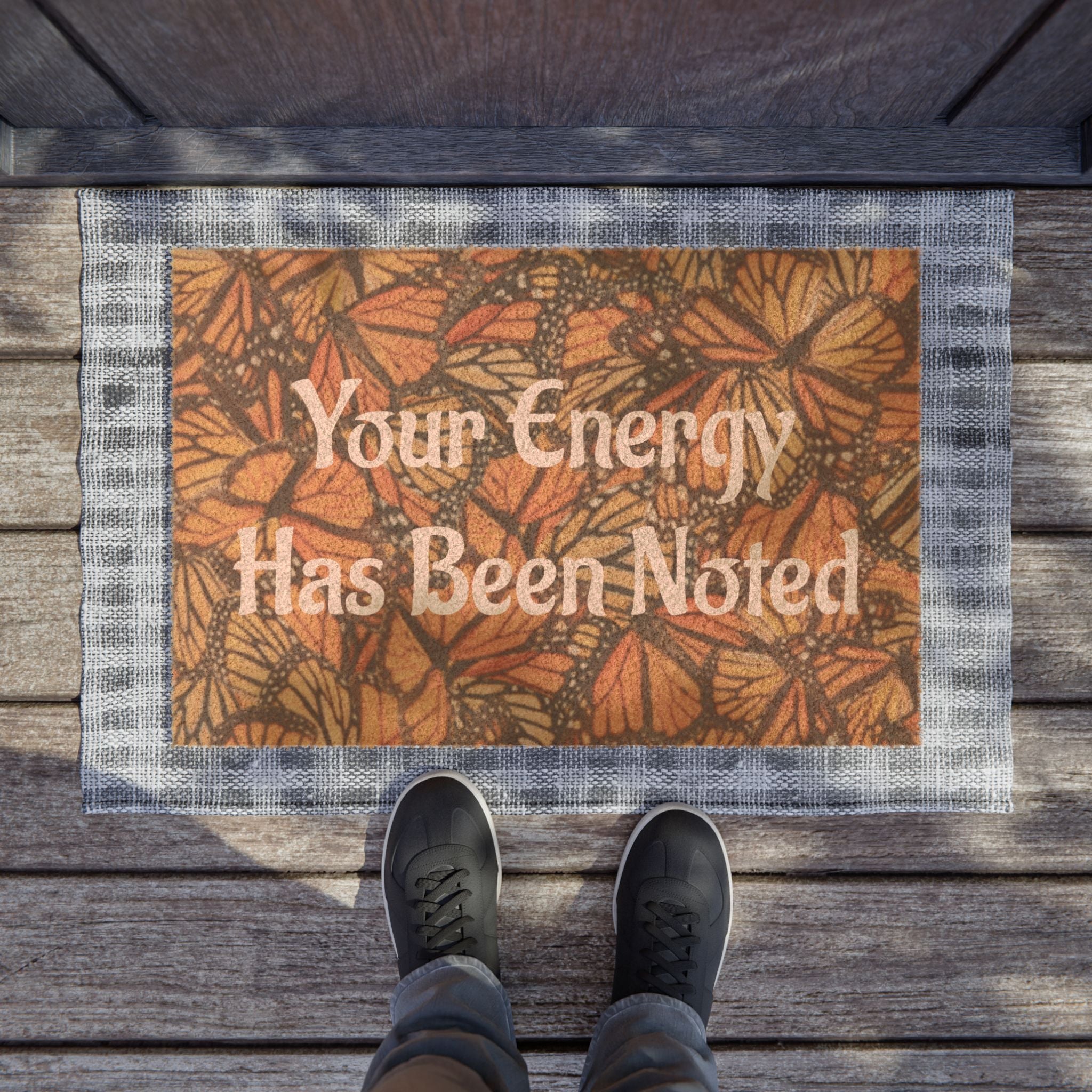 Monarch Your Energy Has Been Noted Doormat