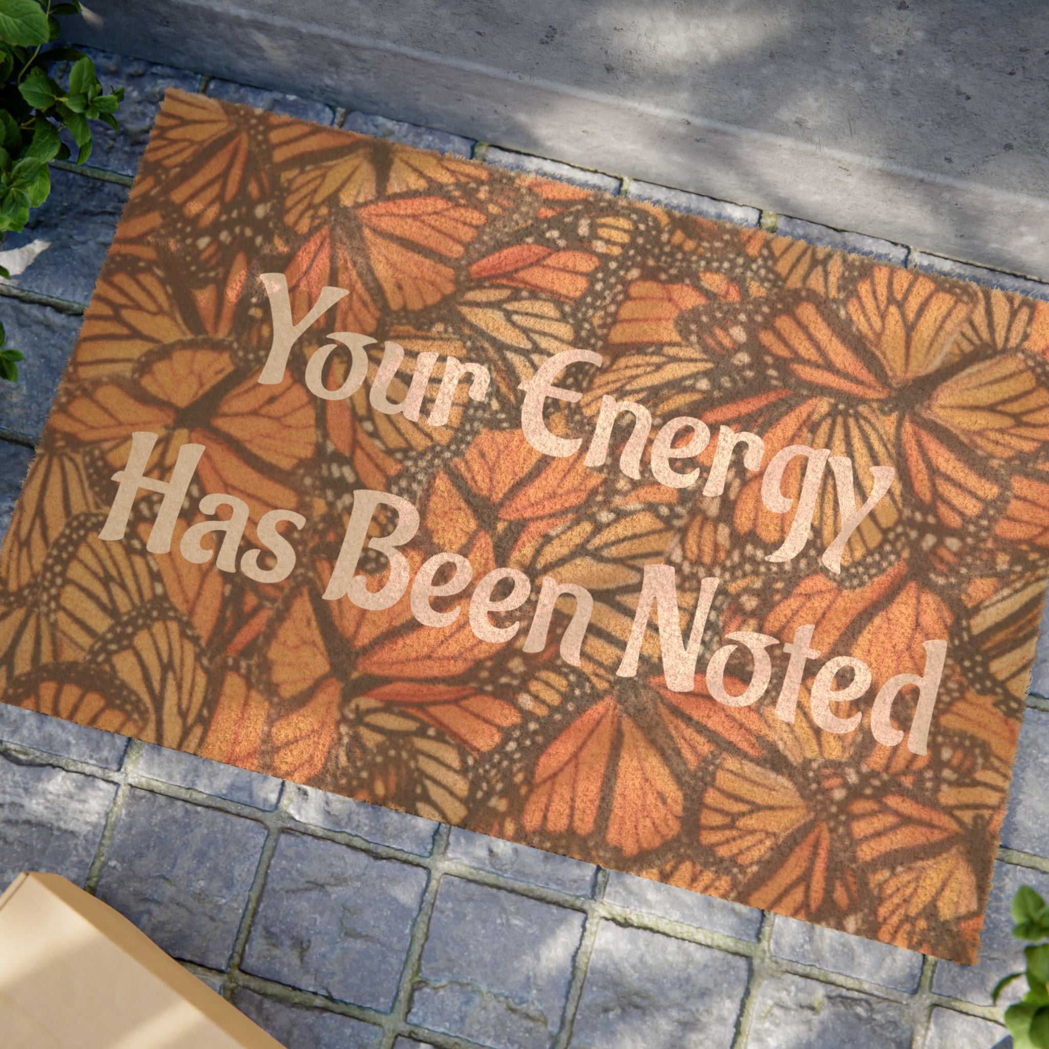 Monarch Your Energy Has Been Noted Doormat